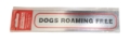 Sign Self Ad. 170x40mm DOGS ROAMING FREE