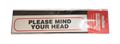 Sign Self Ad. 170x40mm PLEASE MIND YOUR HEAD