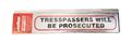 Sign Self Ad. 170x40mm TRESPASSERS WILL BE PROSECUTED