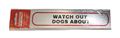 Sign Self Ad. 170x40mm WATCH OUT DOGS ABOUUT