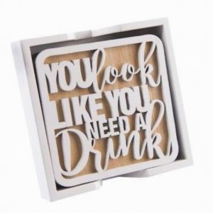 Coasters You Look Like You Need a DRINK x4 in Tray White