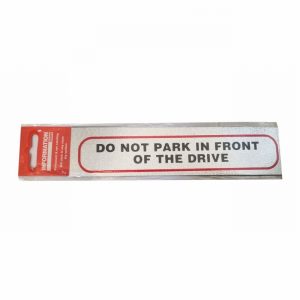 Sign Self Ad. 170x40mm DO NOT PARK IN FRONT OF DRIVE