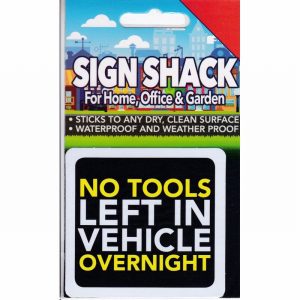 Sign Self As. 80x75mm NO TOOLS LEFT IN VEHICLE OVERNIGHT